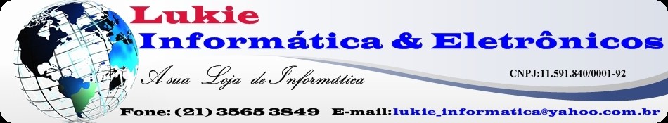 LukieInformática  [Grupo Lukie Informática]Loja 3.